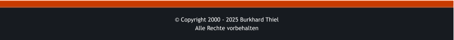 © Copyright 2000 - 2025 Burkhard Thiel Alle Rechte vorbehalten